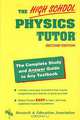 The High School Physics Tutor: The Complete Study and Answer Guide to Any Textbook, M. Fogiel 