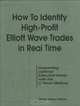 How to Identify High Profit Elliott Wave Trades in Real-Time, Myles Wilson Walker 