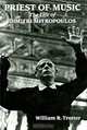 Priest of Music: The Life of Dimitri Mitropoulos, William R. Trotter 