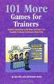 101 More Games for Trainers: Another Collection of the Best Activities from Creative Training Techniques Newsletter, Bob Pike, Christopher Busse 