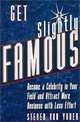 Get Slightly Famous: Become a Celebrity in Your Field and Attract More Business with Less Effort, Steven Van Yoder 