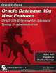 Oracle Database 10g New Features: Oracle10g Reference for Advanced Tuning and Administration, Mike Ault, Daniel Liu, Don Burleson 