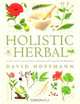 Holistic Herbal: A Safe and Practical Guide to Making and Using Herbal Remedies, David Hoffmann 