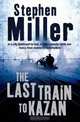 The Last Train to Kazan, Stephen Miller 