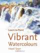 Vibrant Watercolours (Collins Learn to Paint S.), Hazel Soan 