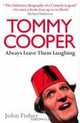 Tommy Cooper: Always Leave Them Laughing, John Fisher 