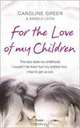 For the Love of My Children: The True Story of One Woman