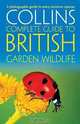 Collins Complete Garden Wildlife: A Photographic Guide to Every Common Species (Collins Complete Guide), Paul Sterry 
