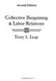Collective Bargaining and Labor Relations, Terry L. Leap 
