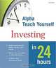 Alpha Teach Yourself Investing in 24 Hours, Ken Little 