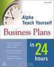 Alpha Teach Yourself Business Plans in 24 Hours, Michael Miller 