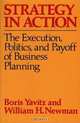 Strategy in Action: The Execution, Politics, and Payoff of Business Planning, Boris & Newman, William Yavitz 