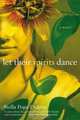 Let Their Spirits Dance : A Novel, Stella Pope Duarte 