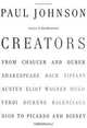 Creators: From Chaucer and Durer to Picasso and Disney, Paul M. Johnson 