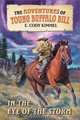 In the Eye of the Storm (The Adventures of Young Buffalo Bill), E. Cody Kimmel 
