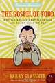 The Gospel of Food: Why We Should Stop Worrying and Enjoy What We Eat, Barry Glassner 