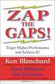 Zap the Gaps! Target Higher Performance and Achieve It!, Kenneth H. Blanchard, Dana Gaines Robinson, James C. Robinson 