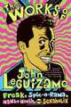 The Works of John Leguizamo: Freak, Spic-o-rama, Mambo Mouth, and Sexaholix, John Leguizamo 