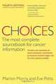 Choices, Fourth Edition (Choices: The Most Complete Sourcebook for Cancer Information), Marion Morra 
