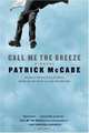 Call Me the Breeze: A Novel, Patrick McCabe 