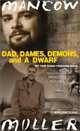 Dad, Dames, Demons, and a Dwarf : My Trip Down Freedom Road (Illinois), Mancow Muller 
