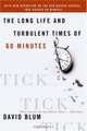 Tick... Tick... Tick... : The Long Life and Turbulent Times of 60 Minutes, David Blum 