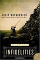 Infidelities : Stories of War and Lust, Josip Novakovich 