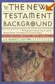 New Testament Background: Selected Documents: Revised and Expanded Edition, Charles K. Barrett 
