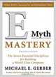 E-Myth Mastery: The Seven Essential Disciplines for Building a World Class Company, Michael E. Gerber 