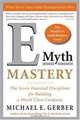 E-Myth Mastery: The Seven Essential Disciplines for Building a World Class Company, Michael E. Gerber 