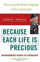 Because Each Life Is Precious : Why an Iraqi Man Risked Everything for Private Jessica Lynch, Mohammed Odeh al-Rehaief 