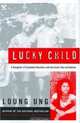 Lucky Child : A Daughter of Cambodia Reunites with the Sister She Left Behind, Loung Ung 