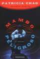 Mambo Peligroso : A Novel, Patricia Chao 