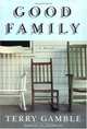 Good Family : A Novel, Terry Gamble 