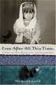 Even After All This Time : A Story of Love, Revolution, and Leaving Iran, Afschineh Latifi 