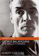 George Balanchine: The Ballet Maker (Eminent Lives), Robert Gottlieb 