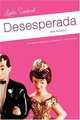 Desesperada: Una Novela, Lynda Sandoval 