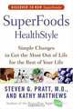 SuperFoods HealthStyle: Simple Changes to Get the Most Out of Life for the Rest of Your Life, Steven Pratt, Kathy Matthews 