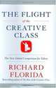 The Flight of the Creative Class: The New Global Competition for Talent, Richard Florida 