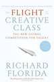 The Flight of the Creative Class: The New Global Competition for Talent, Richard Florida 
