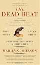 The Dead Beat: Lost Souls, Lucky Stiffs, and the Perverse Pleasures of Obituaries, Marilyn Johnson 
