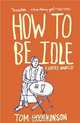 How to Be Idle: A Loafer