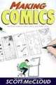 Making Comics: Storytelling Secrets of Comics, Manga and Graphic Novels, Scott McCloud 