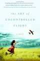 The Art of Uncontrolled Flight : A Novel, Kim Ponders 