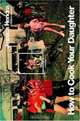 How to Cook Your Daughter: A Memoir, Jessica Hendra 