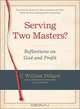 Serving Two Masters?: Reflections on God and Profit, C. William Pollard 