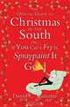 The Official Guide to Christmas in the South: Or, If You Can