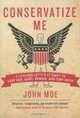 Conservatize Me: A Lifelong Lefty
