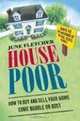 House Poor: How to Buy and Sell Your Home Come Bubble or Bust, June Fletcher 