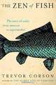 The Zen of Fish: The Story of Sushi, from Samurai to Supermarket, Trevor Corson 